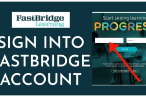 FastBridge Login: Full Detail of FastBridge Learning Platform